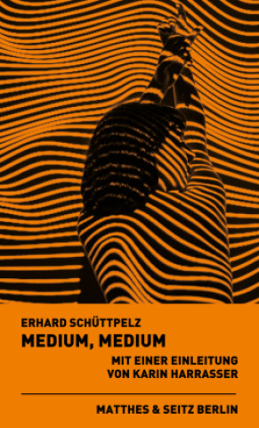 Knjiga Medium, Medium Erhard Schüttpelz