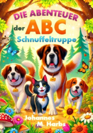 Книга Die Abenteuer der ABC Schnuffeltruppe Johannes Matthias Harbs