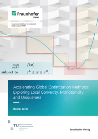 Knjiga Accelerating Global Optimization Methods: Exploring Local Convexity, Monotonicity and Uniqueness Ramzi Jafar
