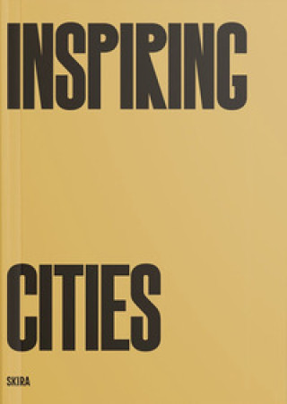 Kniha Inspiring cities Fulvio Irace