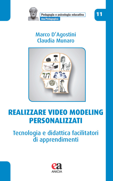 Carte Realizzare video modeling personalizzati. Tecnologia e didattica facilitatori di apprendimenti Marco D'Agostini