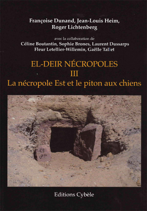 Book EL-DEIR Nécropoles. III: La nécropole Est et le piton aux chiens Dunand