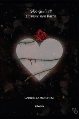 Knjiga Noo Giulia!!! L'amore non basta Gabriella Marchese