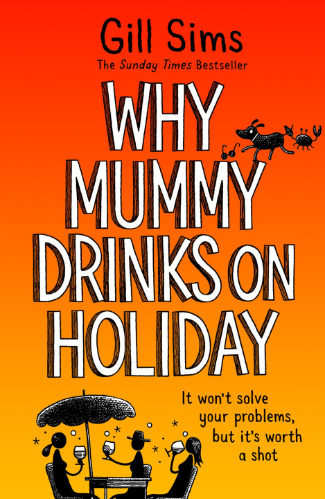 Knjiga Why Mummy Drinks on Holiday Gill Sims
