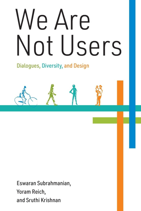 Book We Are Not Users Yoram Reich