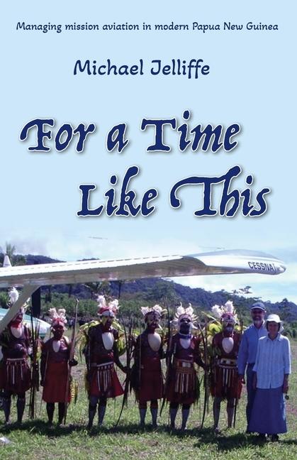 Knjiga For a Time Like This Michael A Jelliffe
