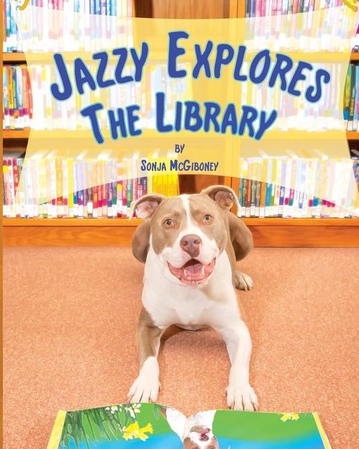 Kniha Jazzy Explores the Library Sonja McGiboney