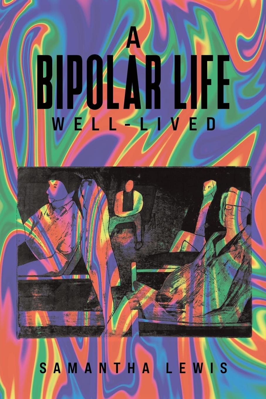 Knjiga A Bipolar Life Well-Lived Samantha Lewis