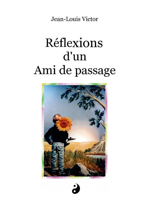 Knjiga Réflexion d'un Ami de passage Jean-Louis Victor