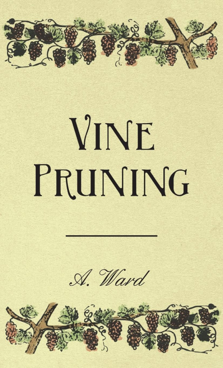 Книга Vine Pruning Frederic T. Bioletti