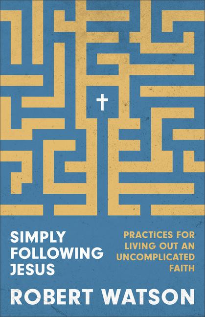Книга Simply Following Jesus Robert Watson