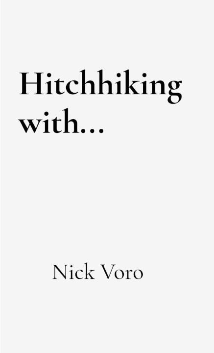 Boek Hitchhiking with... Nick Voro