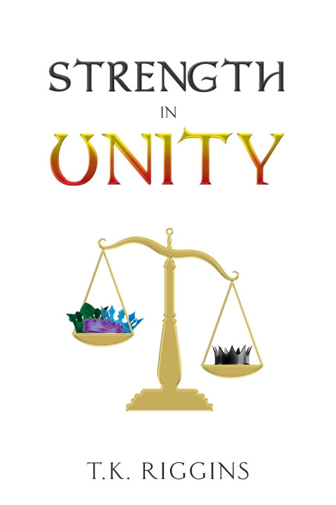 Book Strength in Unity T.K. Riggins
