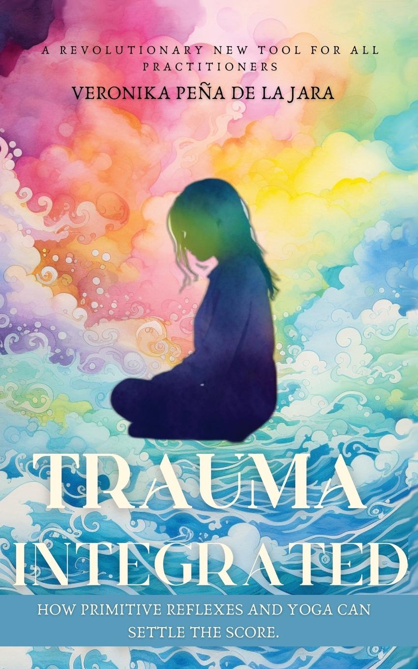 Knjiga Trauma Integrated Veronika Peña de la Jara
