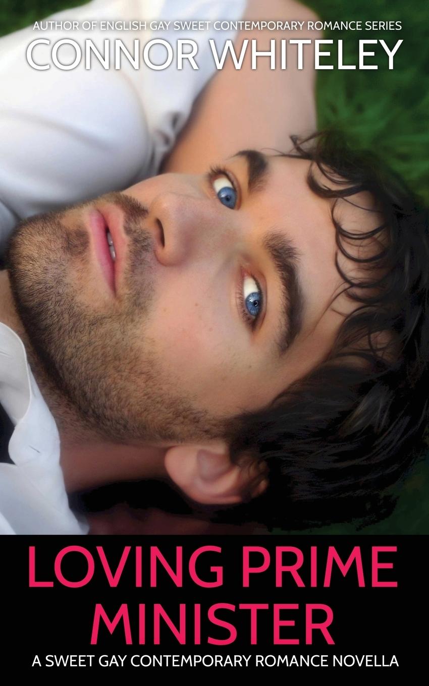 Книга Loving Prime Minister Connor Whiteley