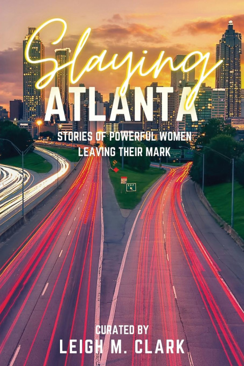 Книга Slaying Atlanta Leigh M. Clark