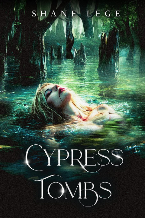 Buch Cypress Tombs Shane Lege