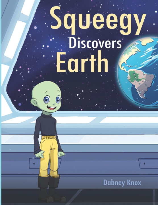 Книга Squeegy Discovers Earth Dabney Knox