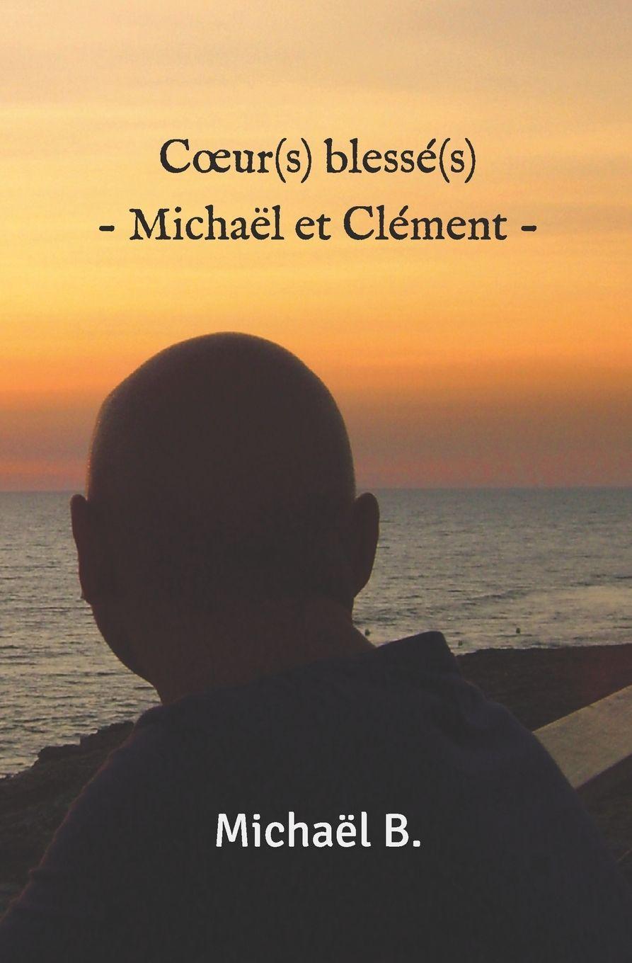 Книга Coeur(s) blessé(s) Michaël B.