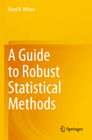Book A Guide to Robust Statistical Methods Rand R. Wilcox