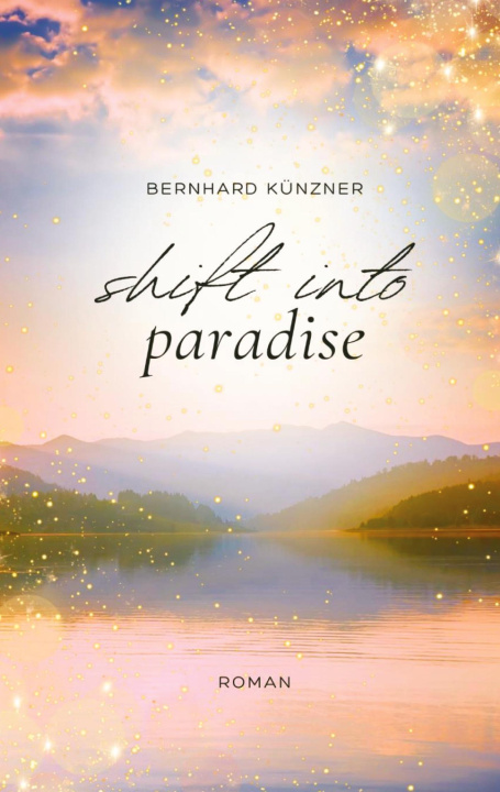 Knjiga Shift into paradise Bernhard Künzner
