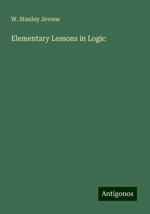 Книга Elementary Lessons in Logic 