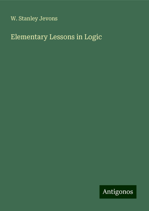 Книга Elementary Lessons in Logic 