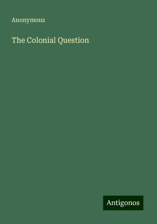 Книга The Colonial Question 