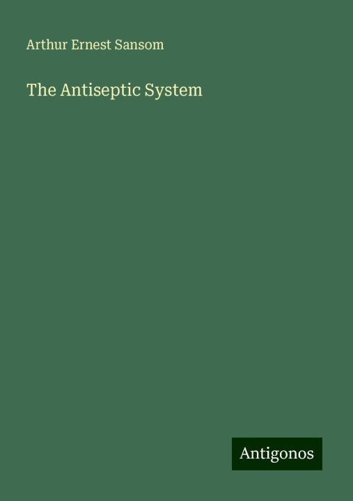 Книга The Antiseptic System 