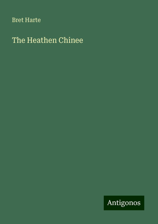 Книга The Heathen Chinee 