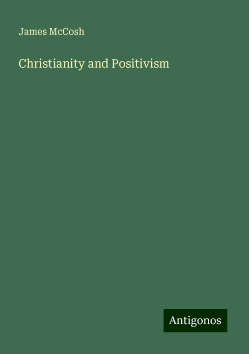 Книга Christianity and Positivism 