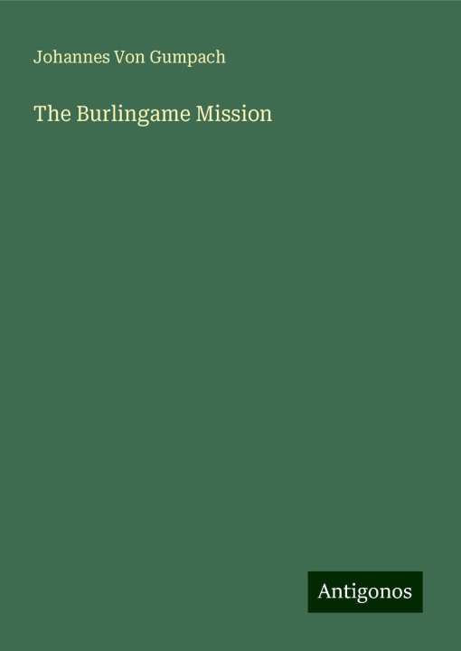 Книга The Burlingame Mission 