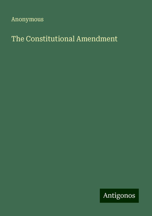 Книга The Constitutional Amendment 