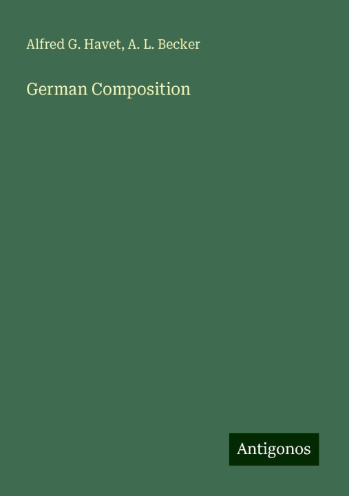 Knjiga German Composition A. L. Becker