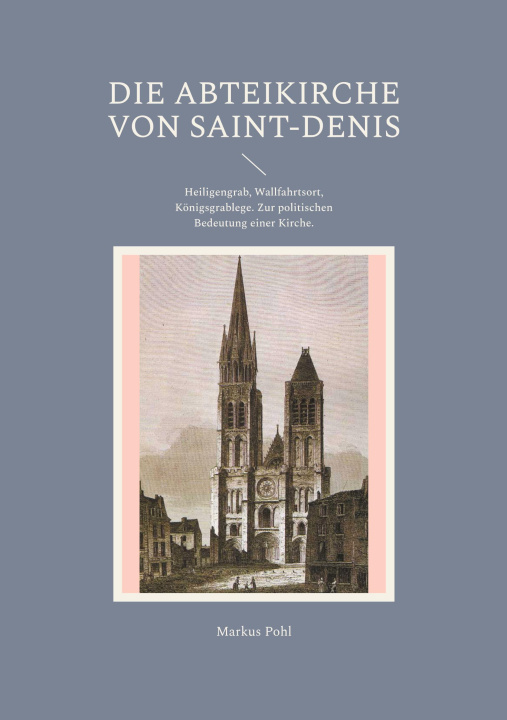 Книга Die Abteikirche von Saint-Denis Markus Pohl