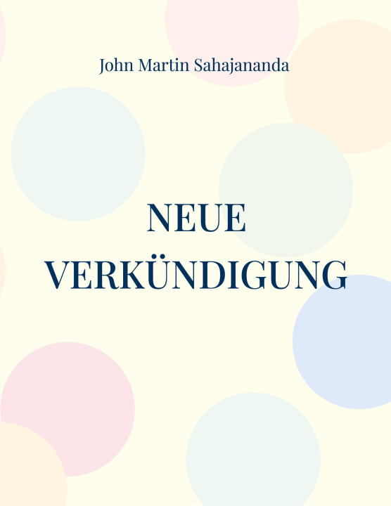 Книга NEUE VERKÜNDIGUNG John Martin Sahajananda