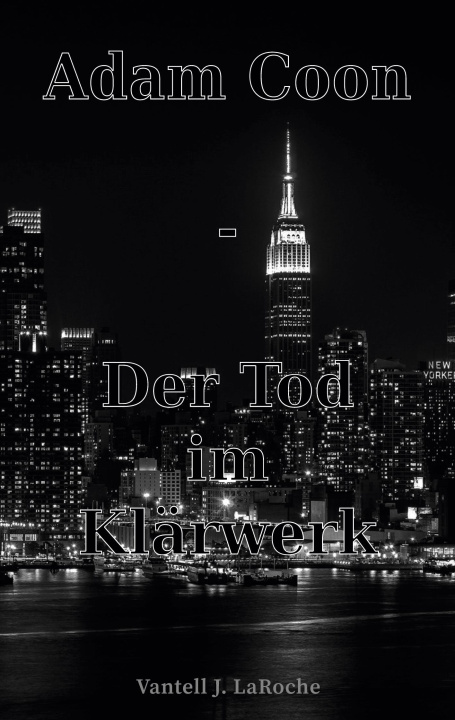 Knjiga Adam Coon - Der Tod im Klärwerk, Band 2 Vantell J. LaRoche