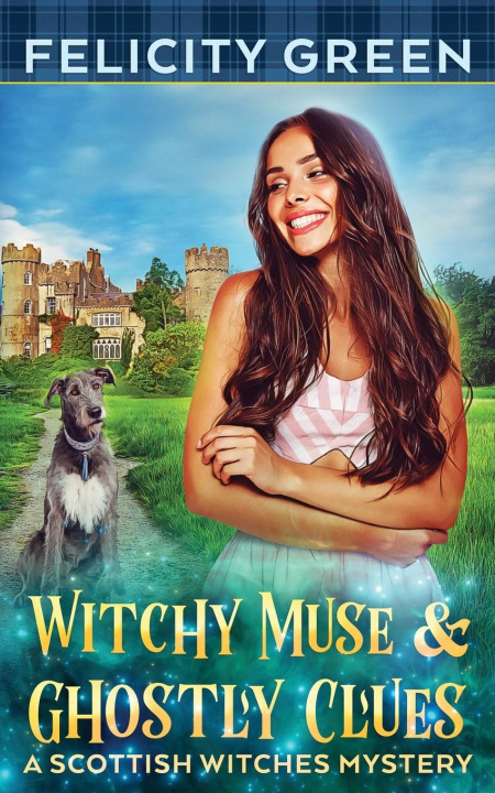Knjiga Witchy Muse and Ghostly Clues Felicity Green