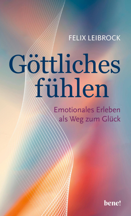 Książka Göttliches fühlen Felix Leibrock