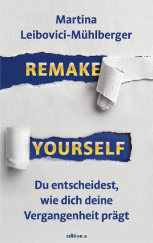 Knjiga Remake Yourself Martina Leibovici-Mühlberger
