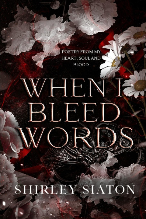 Knjiga When I Bleed Words Shirley Siaton