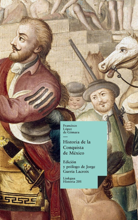 Knjiga Historia de la conquista de México Jorge Gurría Lacroix