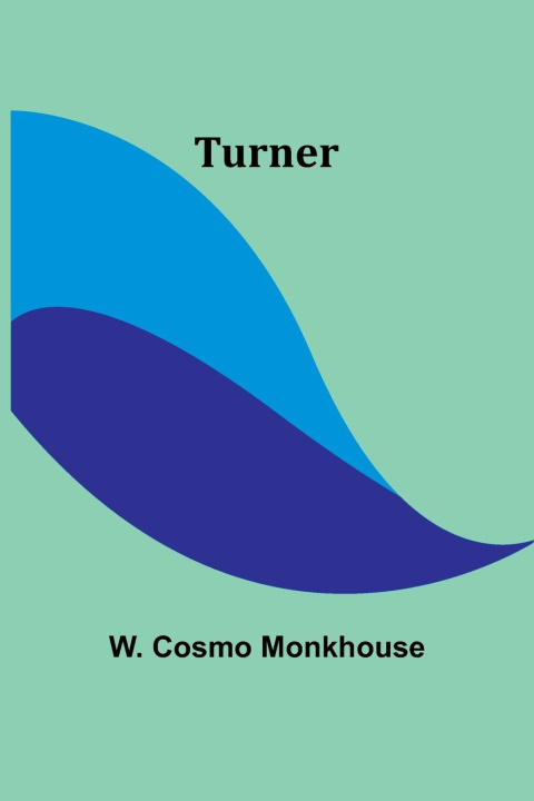 Книга Turner W. Cosmo Monkhouse