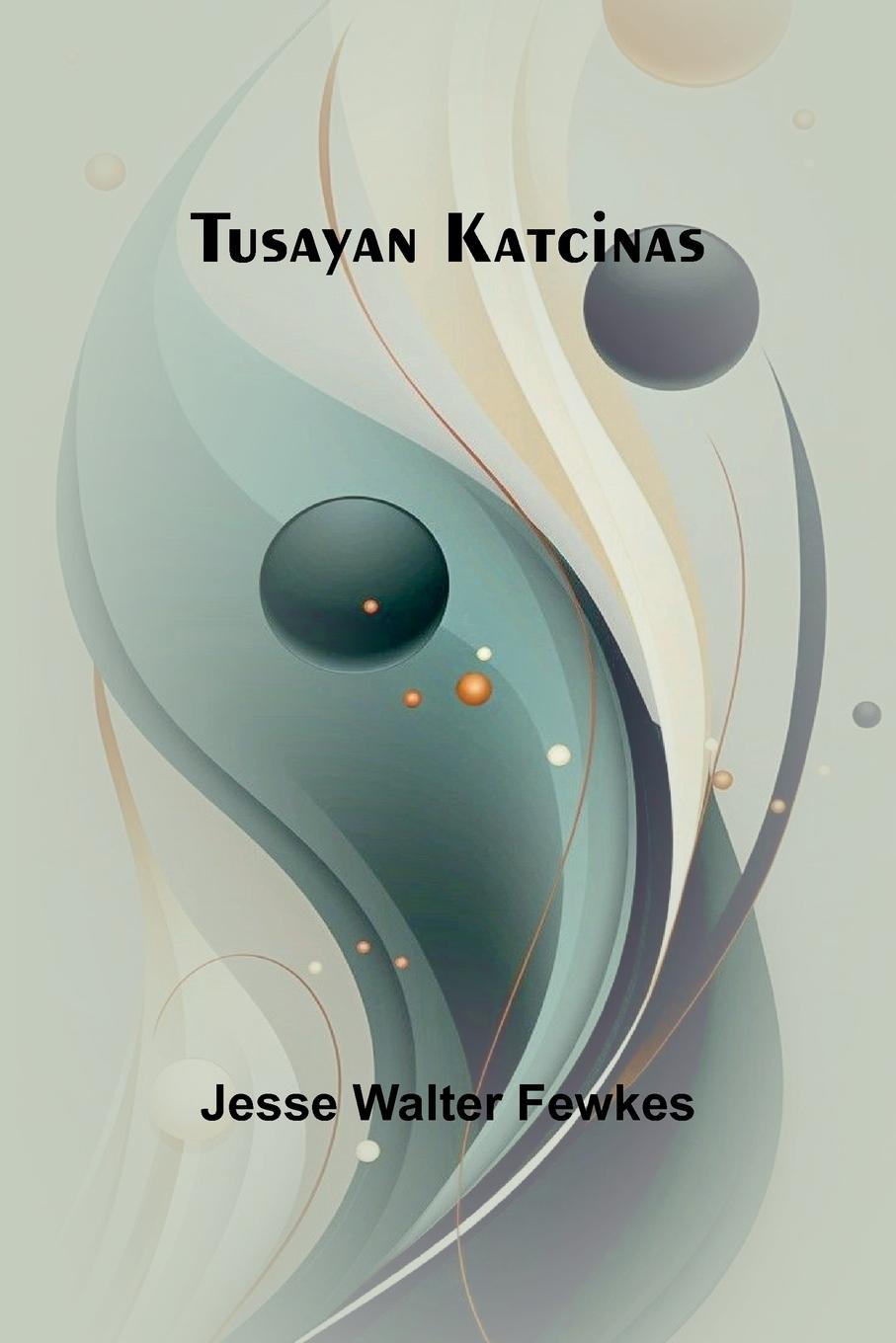 Knjiga Tusayan katcinas Jesse Walter Fewkes