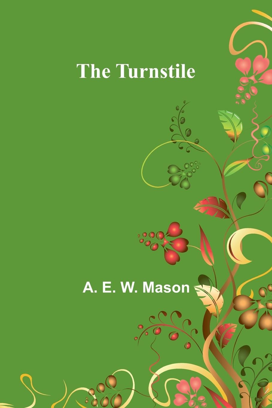 Kniha The Turnstile A. E. W. Mason