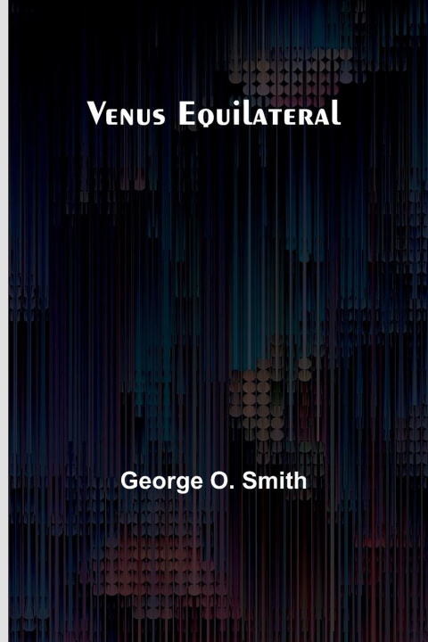 Knjiga Venus Equilateral George O. Smith
