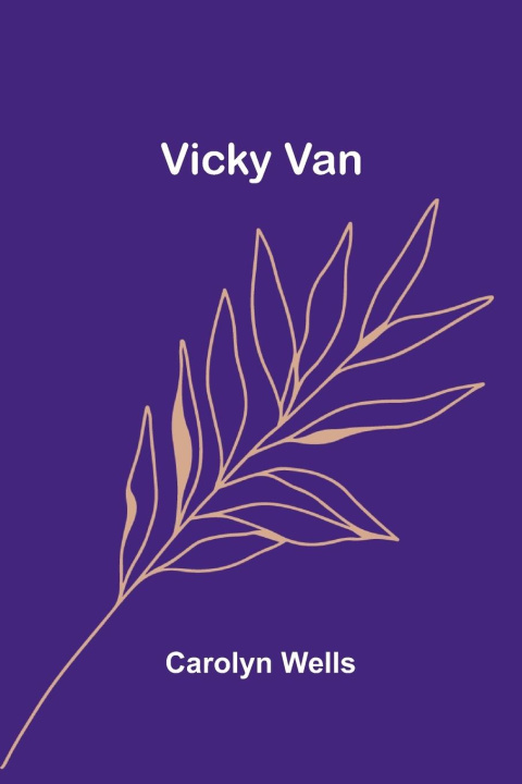 Knjiga Vicky Van Carolyn Wells