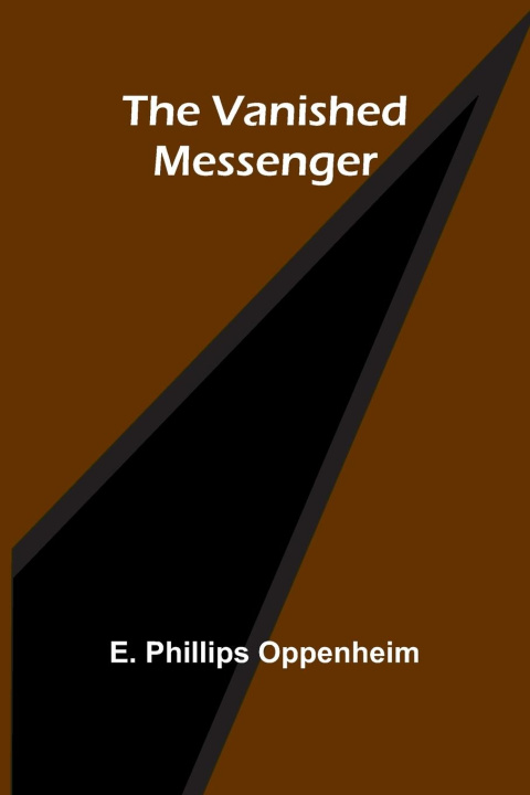 Книга The Vanished Messenger E. Phillips Oppenheim