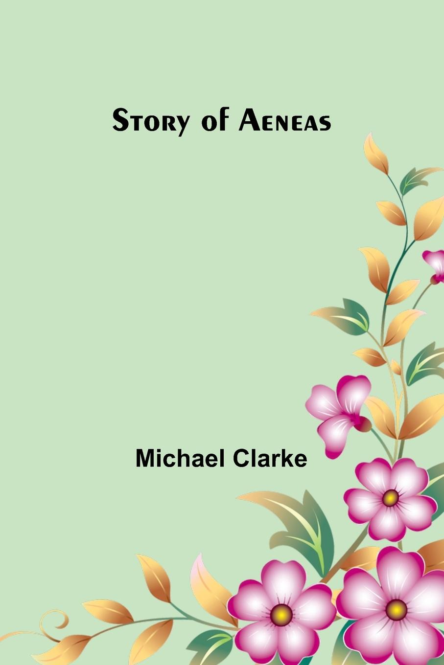 Kniha Story of Aeneas Michael Clarke