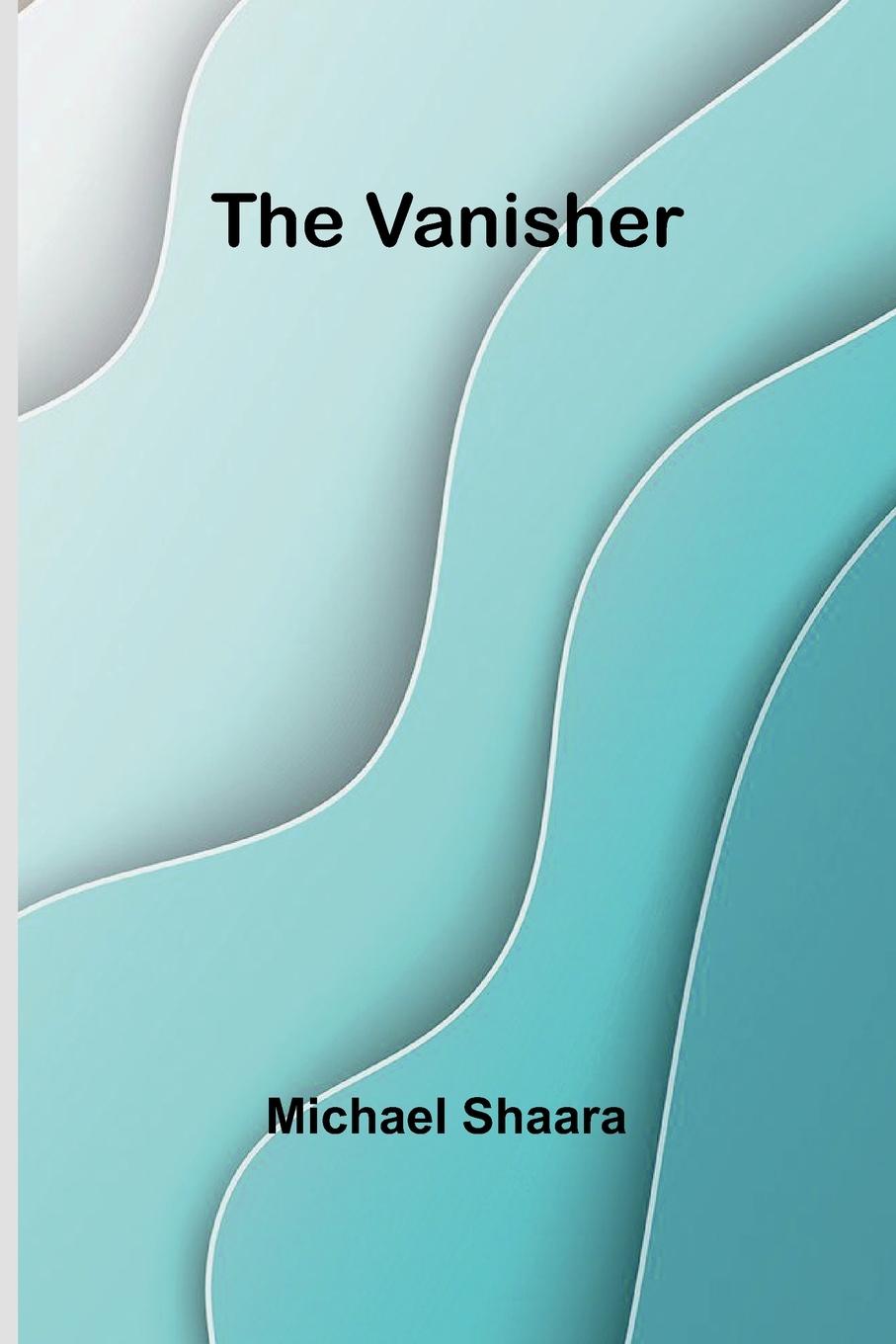 Knjiga The Vanisher Michael Shaara